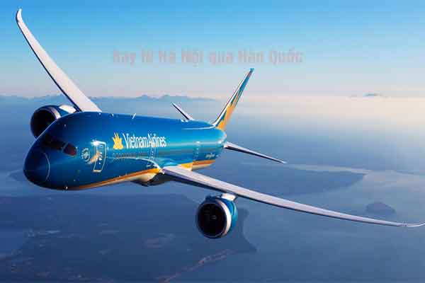 Hà Nội bay qua Hàn Quốc bao nhiêu tiếng